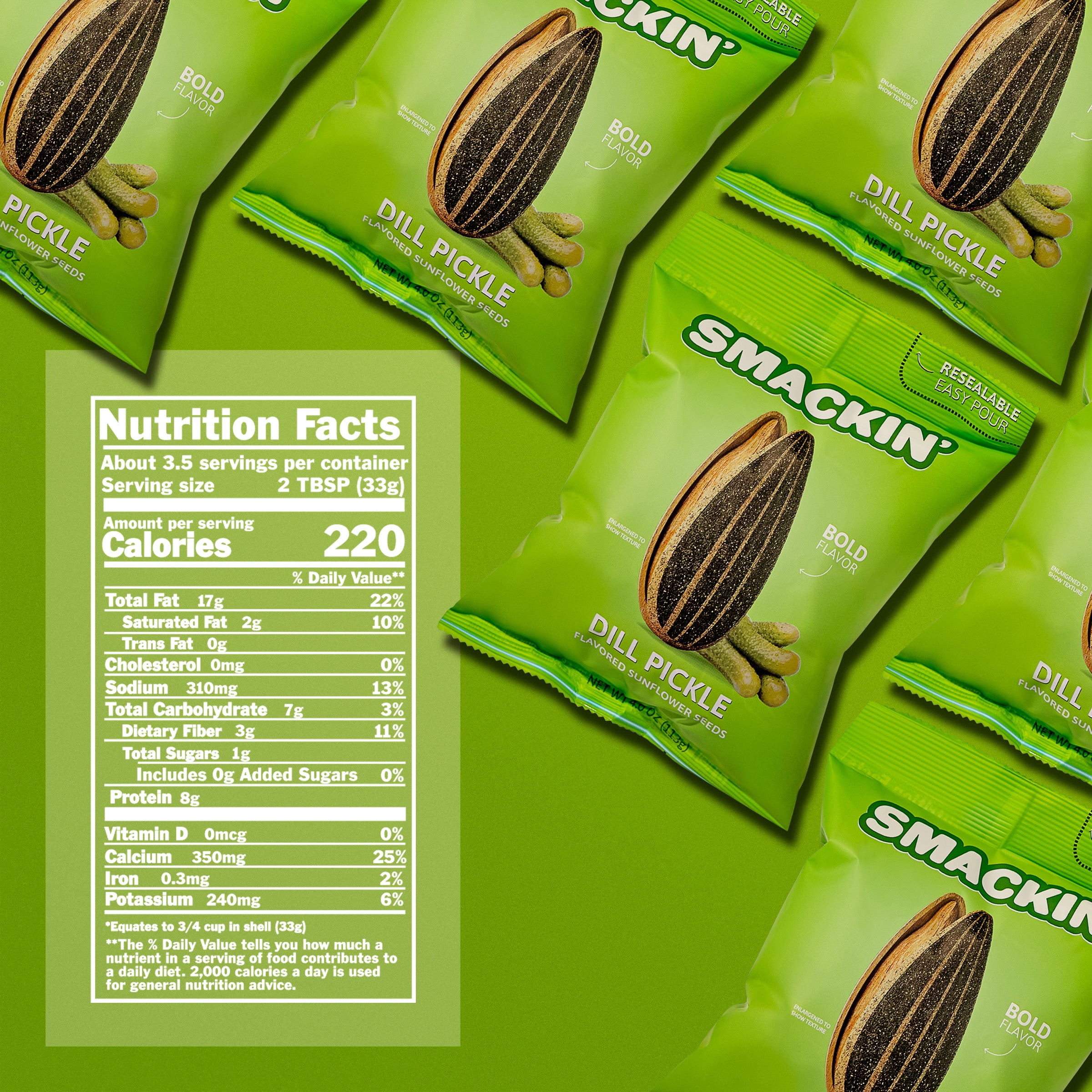 Multiple bright green Smackin' Dill Pickle Flavored Sunflower Seeds bags featuring an enlarged sunflower seed and dill pickles, with "Bold Flavor" and "Resealable Easy Pour" labels, alongside a detailed nutrition facts panel showing 220 calories